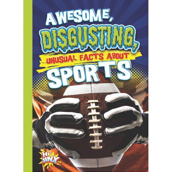 Our Gross, Awesome World: Awesome, Disgusting, Unusual Facts about Sports (Paperback)
