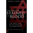 thumbnail image 1 of Our Hands are Stained with Blood Revised and Expanded: The Tragic Story of the Church and the Jewish People (Hardcover), 1 of 1
