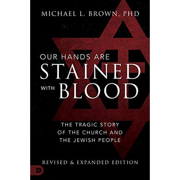 Pre-Owned Our Hands Are Stained with Blood: The Tragic Story of the Church and the Jewish People (Paperback) 0768451116 9780768451115
