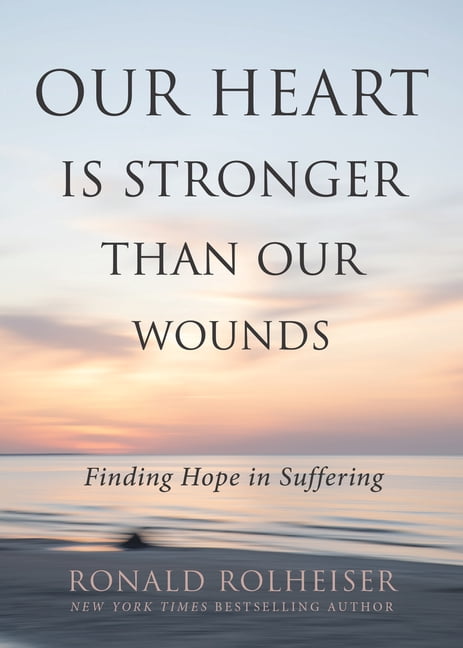 Our Heart Is Stronger Than Our Wounds: Finding Hope in Suffering, (Paperback)