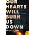 thumbnail image 1 of Pre-Owned Our Hearts Will Burn Us Down (Paperback) 0062429140 9780062429148, 1 of 1