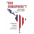 thumbnail image 1 of Our Hemisphere?: The United States in Latin America, from 1776 to the Twenty-First Century, (Paperback), 1 of 1