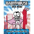 thumbnail image 1 of Pre-Owned Babymouse #2: Our Hero (Paperback) 0375832300 9780375832307, 1 of 1
