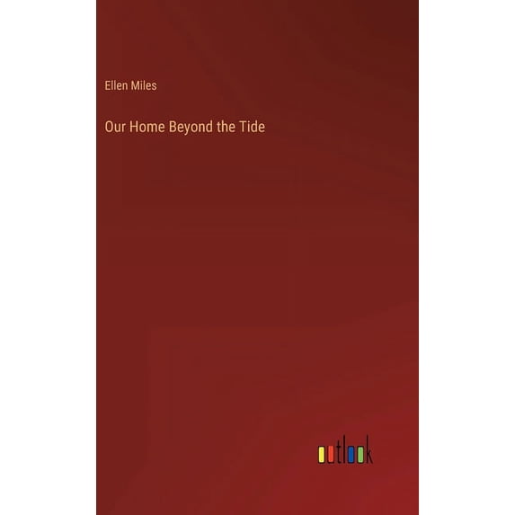 Our Home Beyond the Tide (Hardcover)