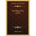 thumbnail image 1 of Our Home City (1911) (Paperback), 1 of 1
