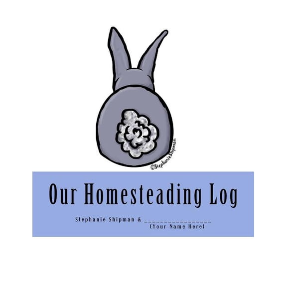 Our Homesteading Log Paperback 198174231X 9781981742318 Stephanie Shipman