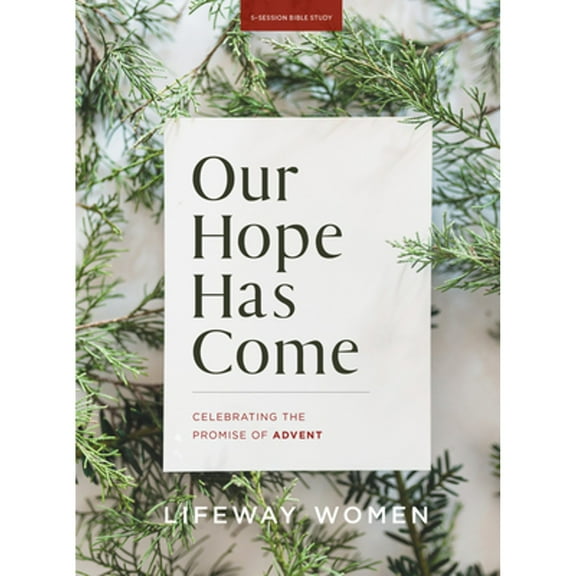 Pre-Owned Our Hope Has Come - Bible Study Book: Celebrating the Promise of Advent (Paperback) 1087747864 9781087747866