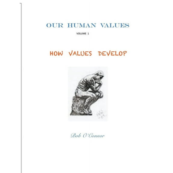 Our Human Values How Values Develop, Book 1, (Paperback)