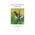 thumbnail image 1 of Pre-Owned Our Inherited Wisdom: 54 Inspirations from Nature & Poetry (Paperback) 173318192X 9781733181921, 1 of 1