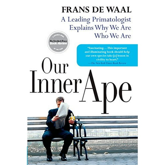 Pre-Owned Our Inner Ape: A Leading Primatologist Explains Why We Are Who We Are (Paperback) 1594481962 9781594481963