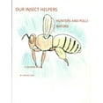 thumbnail image 1 of Our Insect Helpers: Hunters and Pollinators, (Paperback), 1 of 1