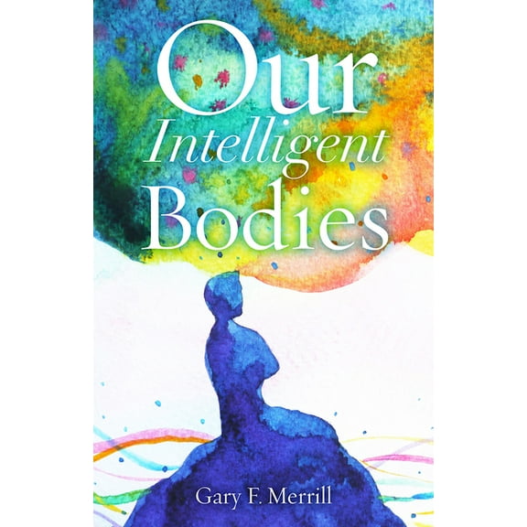 Our Intelligent Bodies (Paperback)