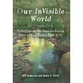 thumbnail image 1 of Our Invisible World : Reflections on the Awesome, Loving Power of God Within Each of Us (Hardcover), 1 of 1