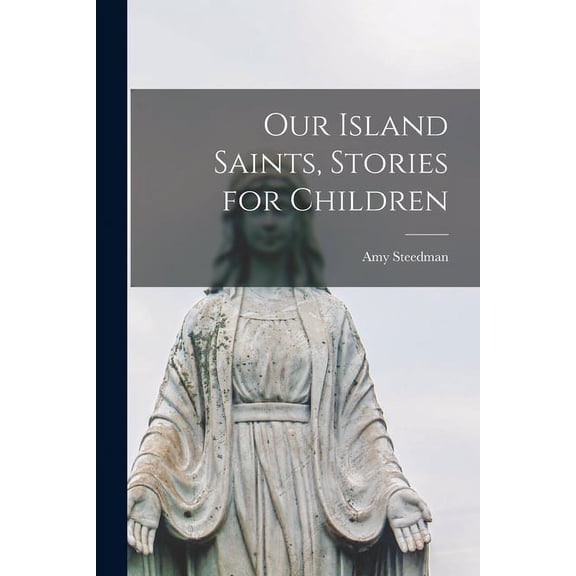 Our Island Saints, Stories for Children (Paperback)