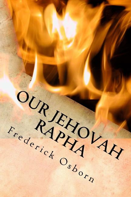 Our Jehovah Rapha : A Christ Centered Holistic Approach to Wellness