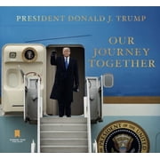 Our Journey Together -- Donald J. Trump