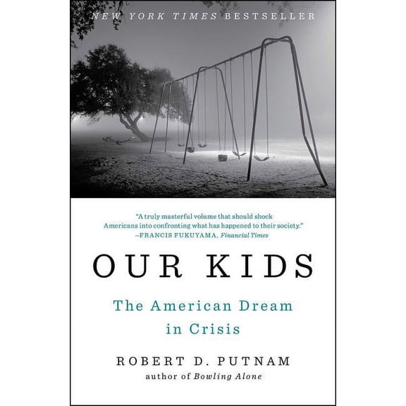 Our Kids: The American Dream in Crisis, (Paperback)