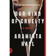 Our Kind of Cruelty A Novel Paperback