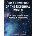 thumbnail image 1 of Our Knowledge Of The External World: As A Field For Scientific Method In Philosophy, (Paperback), 1 of 1