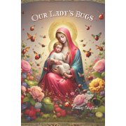 Our Lady's Bugs, Paperback