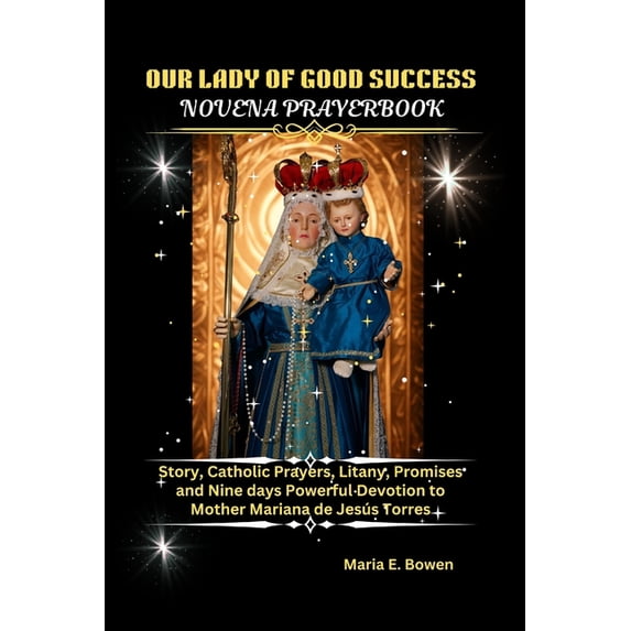 Our Lady Of Good Success Novena Prayerbook Story Catholic Prayers our-lady-of-good-success-novena-prayerbook-story-catholic-prayers