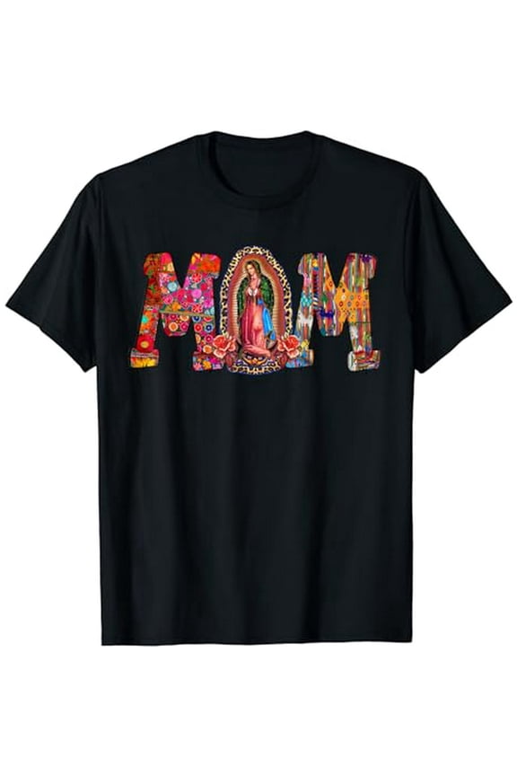 Our Lady of Guadalupe Catholic Virgin Mary Mexican Mom T-Shirt