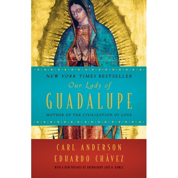 Our Lady of Guadalupe: Mother of the Civilization of Love, (Paperback)