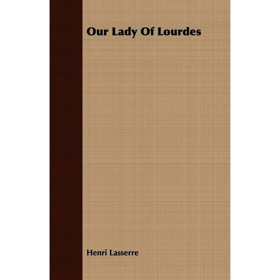 Our Lady of Lourdes (Paperback) by Henri Lasserre
