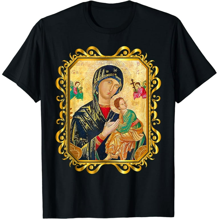 Our Lady Of Perpetual Help Virgin Mary Catholic Icon T-Shirt Our Lady Of Perpetual Help Virgin Mary Catholic Icon T-Shirt