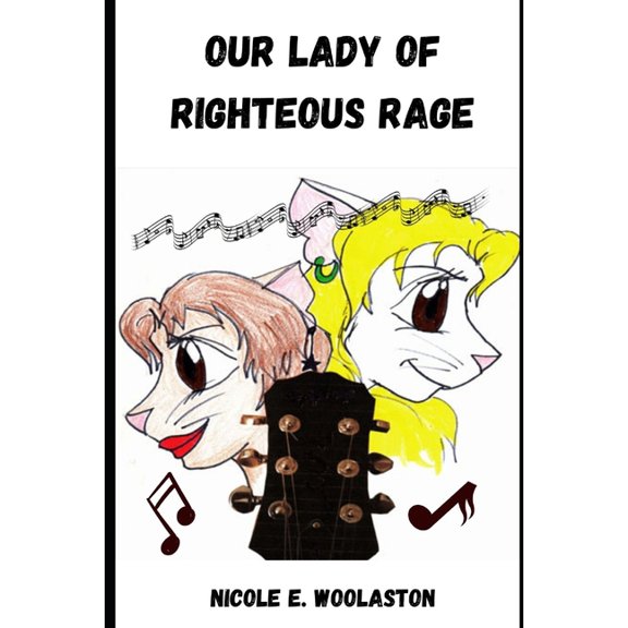 Our Lady of Righteous Rage: Our Lady of Righteous Rage (Paperback)