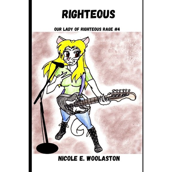 Our Lady of Righteous Rage: Righteous: Our Lady of Righteous Rage #4 (Paperback)