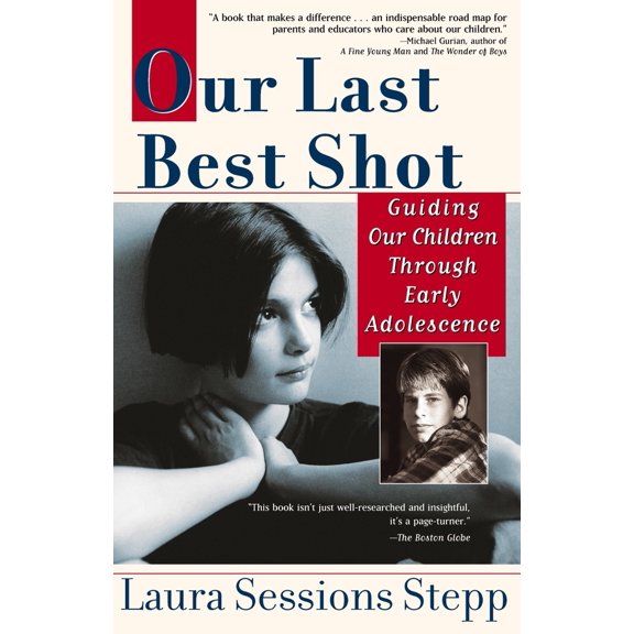 Pre-Owned Our Last Best Shot: Guiding our Children Through Early Adolescence (Paperback) 1573228753 9781573228756