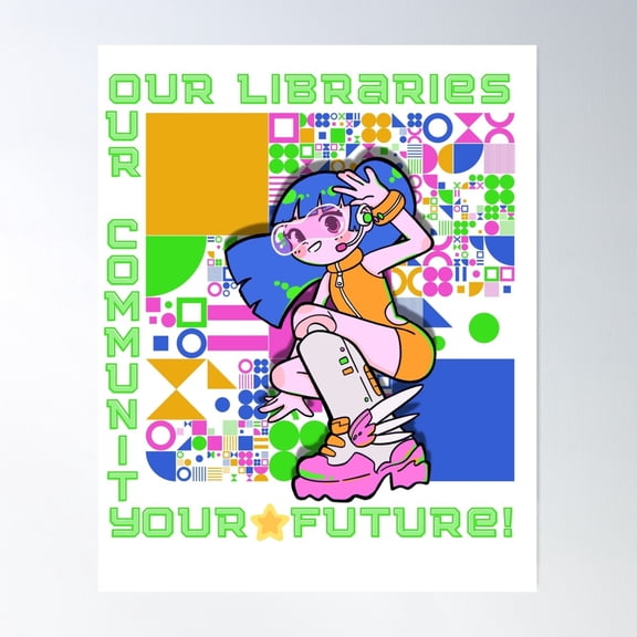 Our Libraries Our Community Your Future Poster Wall Art, Modern Wall Decor For Living Room Bedroom, 8x12 UNFRAMED