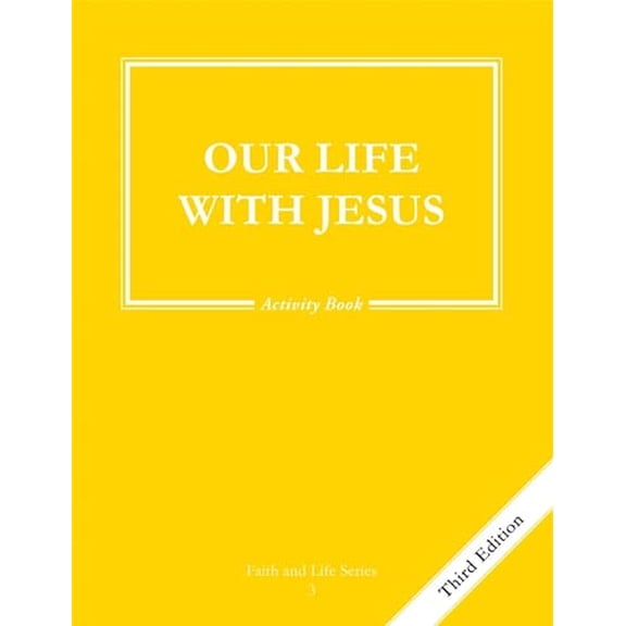 Pre-Owned Our Life With Jesus Activity Book: Grade 3 Faith and Life 3rd ed (Paperback) 1586175734 9781586175733