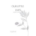 thumbnail image 1 of Our Little Lives: A Book Of Poetry & Prose (Paperback), 1 of 1
