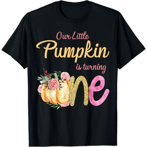 Our Little Pumpkin is Turning 1 Fall 1st Birthday Matching T-Shirt