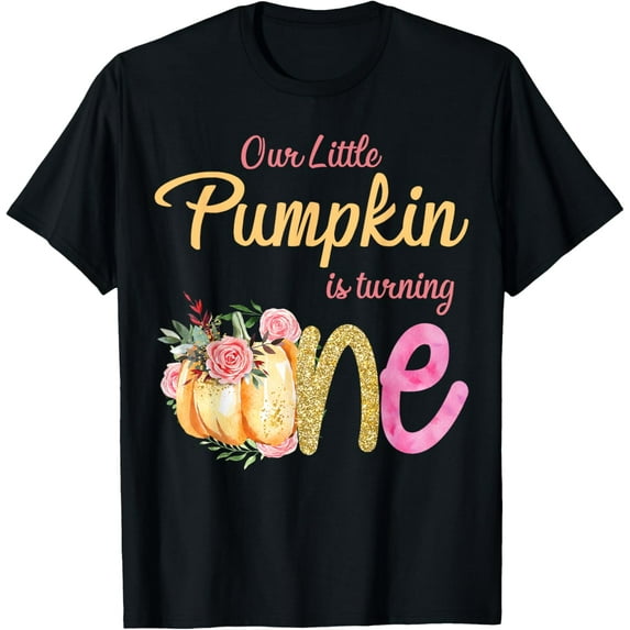 Our Little Pumpkin is Turning 1 Fall 1st Birthday Matching T-Shirt