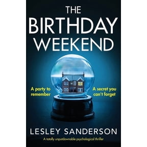 The Birthday Weekend: A totally unputdownable psychological thriller, (Paperback)