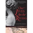 thumbnail image 1 of Pre-Owned Our Lives Are the Rivers (Paperback) 0060820713 9780060820718, 1 of 1