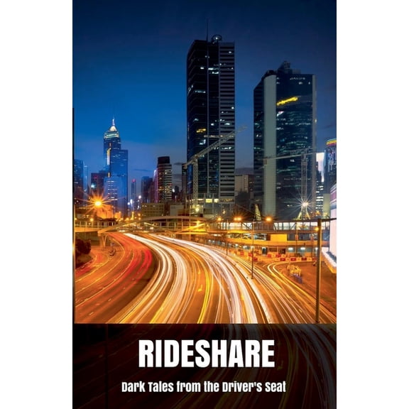 Our Lonely Path Rideshare: Dark Tales from the Driver's Seat, (Paperback)