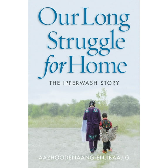 Our Long Struggle for Home : The Ipperwash Story (Paperback)