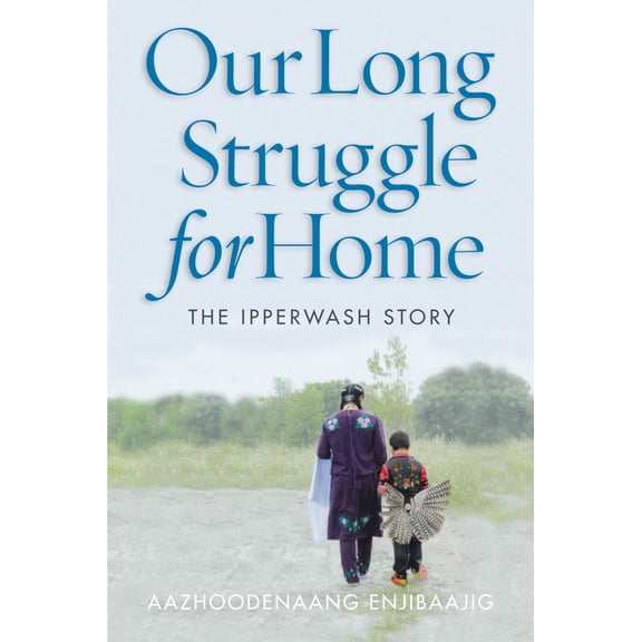 Our Long Struggle for Home : The Ipperwash Story (Paperback)