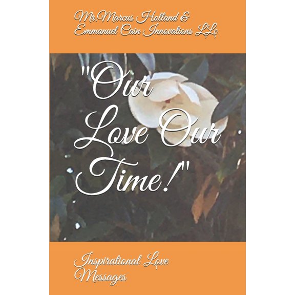 Our Love Our Time! : Inspirational Love Messages (Paperback)