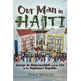 thumbnail image 1 of Our Man in Haiti : George de Mohrenschildt and the CIA in the Nightmare Republic (Paperback), 1 of 1