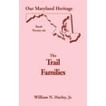 thumbnail image 1 of Our Maryland Heritage, Book 26: The Trail Families (Paperback) by William Neal Hurley, 1 of 1