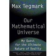 Our Mathematical Universe My Quest for the Ultimate Nature of Reality, Paperback