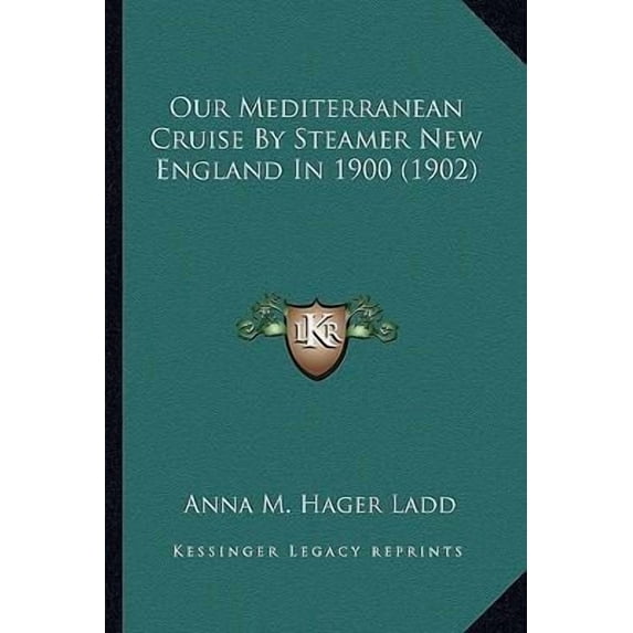Our Mediterranean Cruise by Steamer New England in 1900 (1902) Paperback