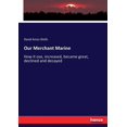 thumbnail image 1 of Our Merchant Marine: How it ose, increased, became great, declined and decayed, (Paperback), 1 of 1