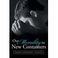 thumbnail image 1 of Our Morality in New Containers (Paperback), 1 of 1