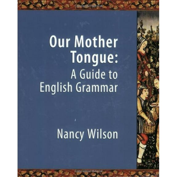 Pre-Owned Our Mother Tongue: An Introductory Guide to English Grammar by Nancy Wilson Paperback, English